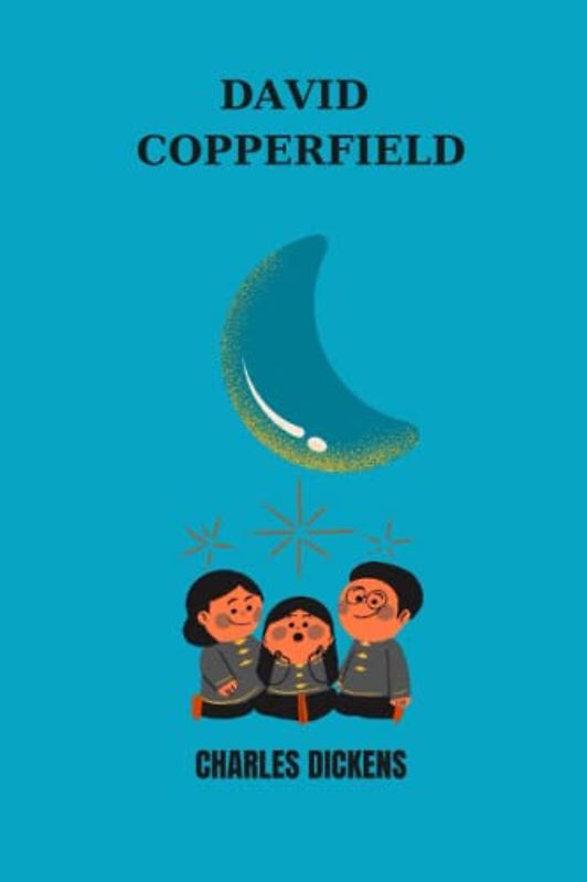 david copperfield by Charles Dickens