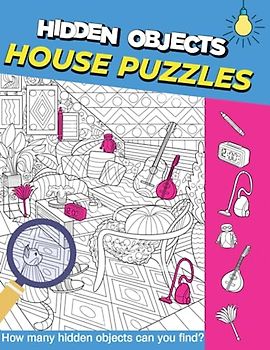 House Puzzles Hidden Objects: Discover the Delightful Secrets of the Garden, Find Object Activity Book, 30 Enchanting Images for All Ages,Perfect for Any Occasion, Birthday Gifts, and Anxiety Relief