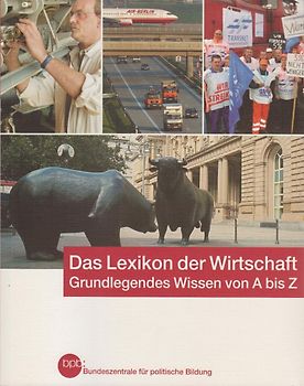 Das Lexikon der Wirtschaft: Grundlegendes Wissen von A bis Z - Achim Pollert [Taschenbuch, Auflage 2004]