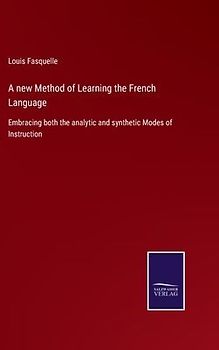 A new Method of Learning the French Language