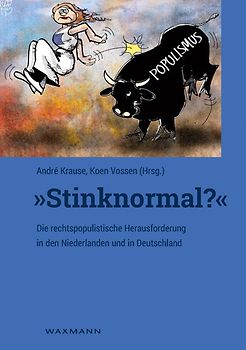„Stinknormal?“ – Die rechtspopulistische Herausforderung in den Niederlanden und in Deutschland