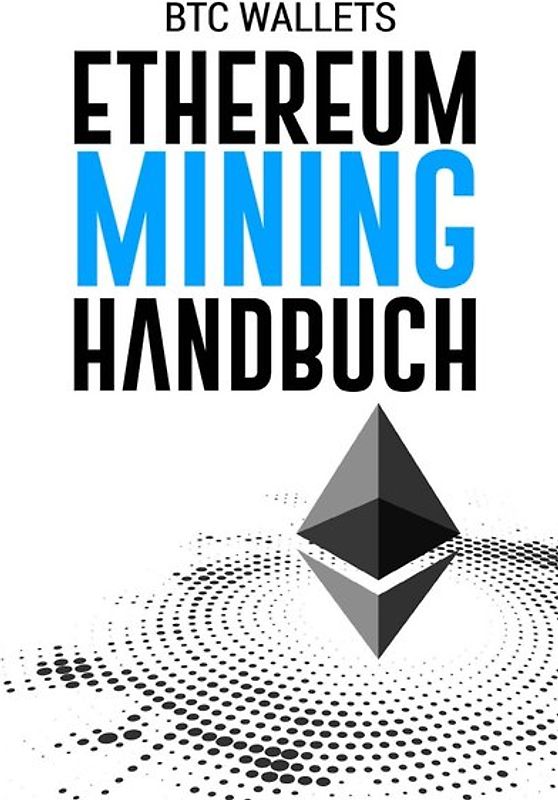 Das Ethereum Mining Handbuch