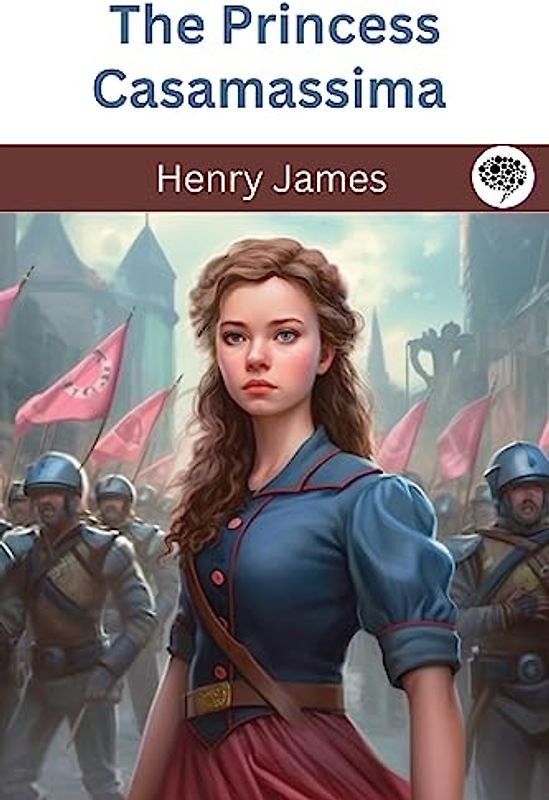 The Princess Casamassima (Classics To Go)