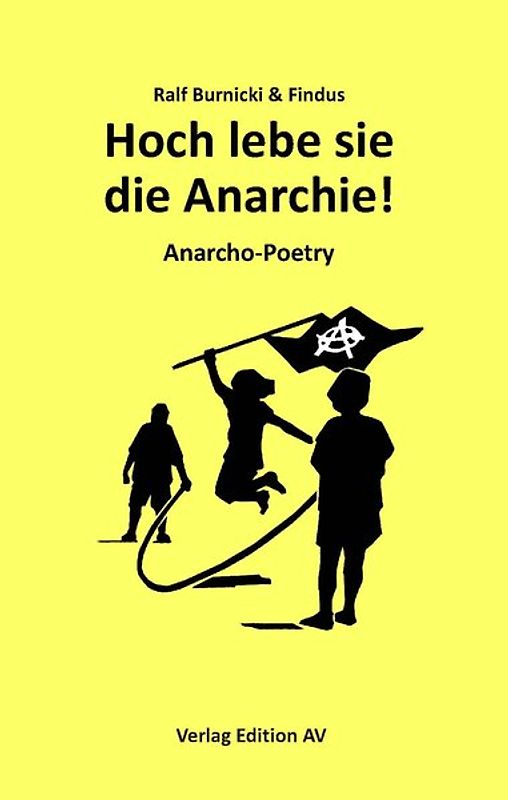 Hoch&nbsp;lebe&nbsp;sie&nbsp;‐&nbsp;die&nbsp;Anarchie!