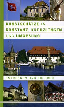 Kunstschätze in Konstanz, Kreuzlingen und Umgebung