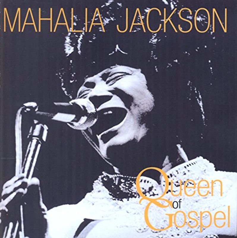 Mahalia Jackson - Queen of Gospel