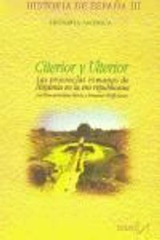 Citerior y Ulterior : las provincias romanas de Hispanía en la era republicana