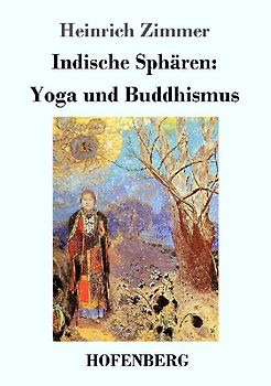 Indische Sphären: Yoga und Buddhismus