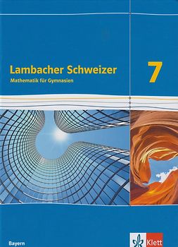 Lambacher Schweizer Mathematik 7. Ausgabe Bayern