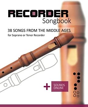 Recorder Songbook - 38 Songs from the Middle Ages: + Sounds Online