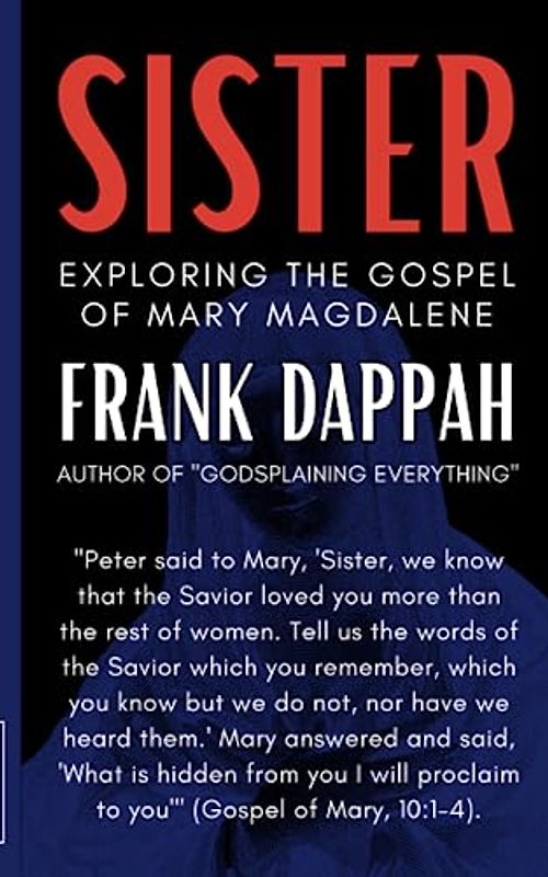 Sister: Exploring The Gospel of Mary Magdalene