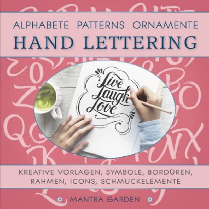 HAND LETTERING. Alphabete, Patterns, Ornamente. Kreative Vorlagen, Symbole, Bordüren, Rahmen, Icons, Schmuckelemente