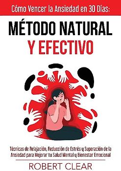 Cómo Vencer la Ansiedad en 30 DíasMétodo Natural y Efectivo