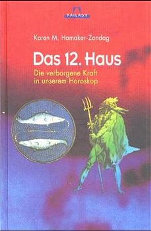 Das 12. Haus. Die verborgene Kraft in unserem Horoskop