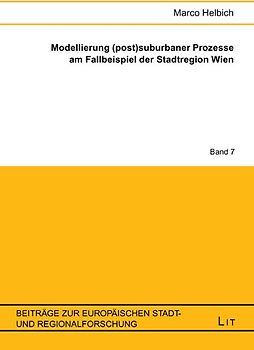 Modellierung (post)suburbaner Prozesse am Fallbeispiel der Stadtregion Wien