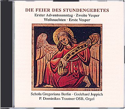 Die Feier des Stundengebetes. 1. Adventssontag - 2. Vesper, Weihnachten - 1. Vesper Schola Gregoriana, Berlin unter der Leitung von Godehard Joppich, Orgel: Dominikus Trautner OSB