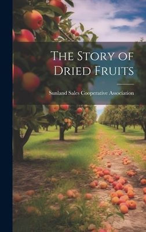 The Story of Dried Fruits