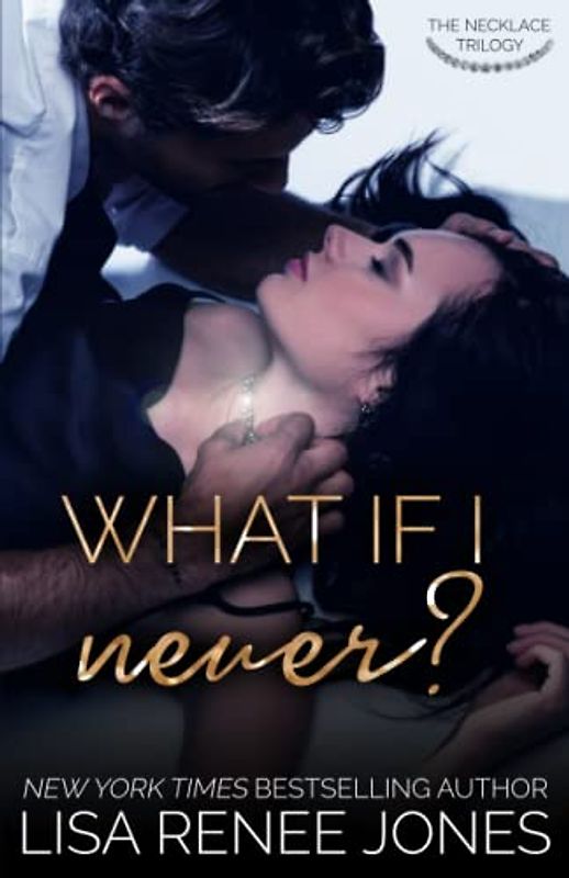 What If I Never? (Necklace Trilogy, Band 1)