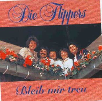 die Flippers - Bleib Mir Treu