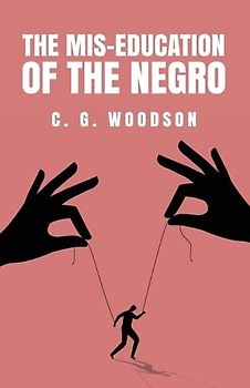 The Mis-Education of the Negro
