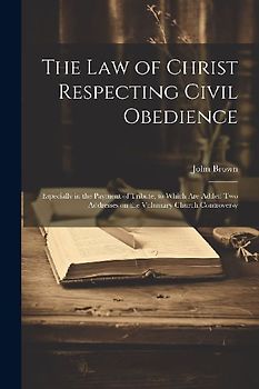 The Law of Christ Respecting Civil Obedience