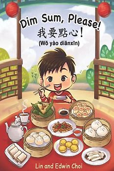 Dim Sum, Please! (Mandarin Edition): A Bilingual English & Mandarin Children's Book