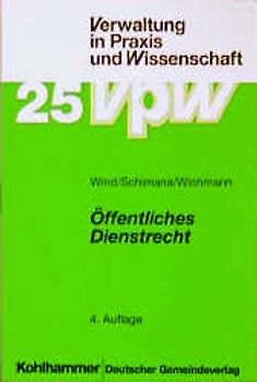 Öffentliches Dienstrecht. Das Beamten- und Arbeitsrecht für den öffentlichen Dienst