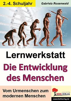Lernwerkstatt Die Entwicklung des Menschen