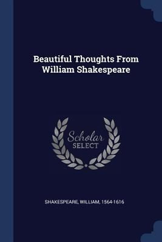 Beautiful Thoughts From William Shakespeare