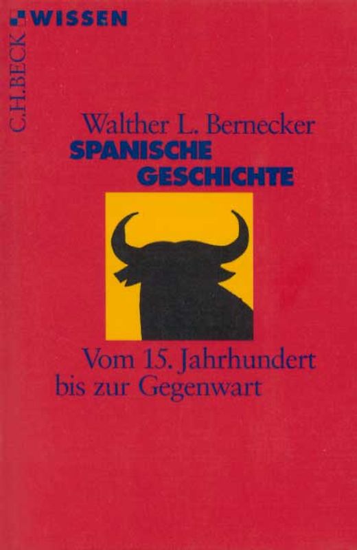 Spanische Geschichte. Vom 15. Jahrhundert bis zur Gegenwart