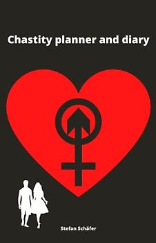 Chastity Planer and Diary: Record your impressions and plan his chastity time together