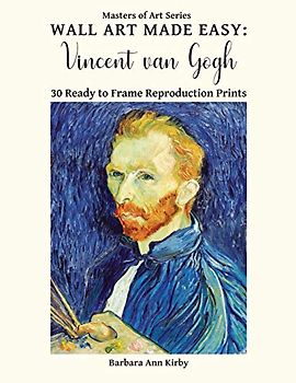 Wall Art Made Easy: Vincent van Gogh: 30 Ready to Frame Reproduction Prints (Masters of Art, Band 1)