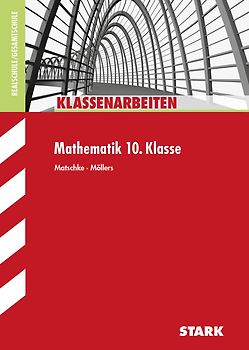 STARK Klassenarbeiten Realschule - Mathematik 10. Klasse