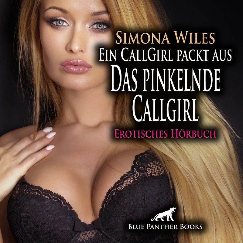 Ein CallGirl packt aus - Das pinkelnde Callgirl | Erotik Audio Story | Erotisches Hörbuch Audio-CD