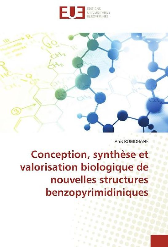 Conception, synthèse et valorisation biologique de nouvelles structures benzopyrimidiniques