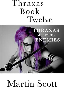 Thraxas Book Twelve: Thraxas Meets His Enemies (The Collected Thraxas, Band 8)