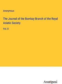 The Journal of the Bombay Branch of the Royal Asiatic Society: Vol. 8