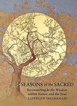 Seasons of the Sacred: Reconnecting to the Wisdom Within Nature and the Soul