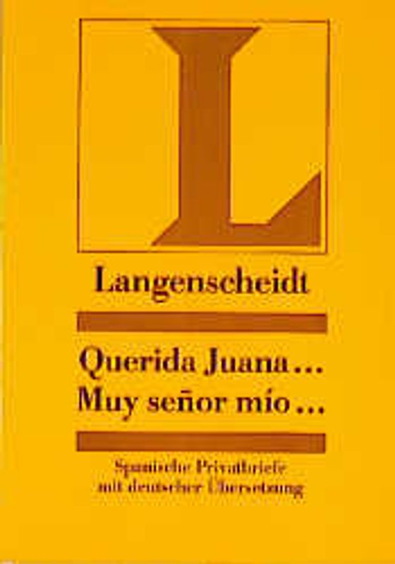 Langenscheidts Musterbriefe - Privatbriefe / Querida Juana - Muy señor mío