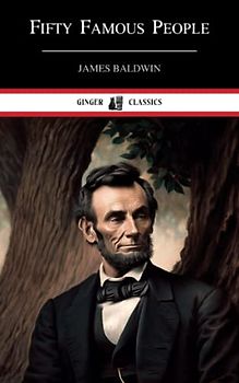 Fifty Famous People: A Book of Short Stories (Annotated)