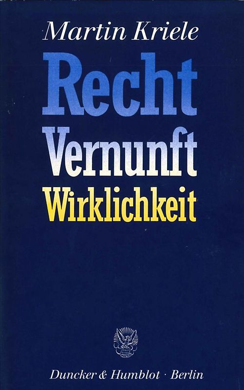 Recht - Vernunft - Wirklichkeit.