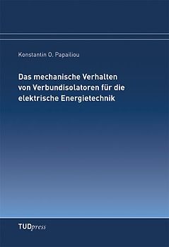 Das mechanische Verhalten von Verbundisolatoren für die elektrische Energietechnik