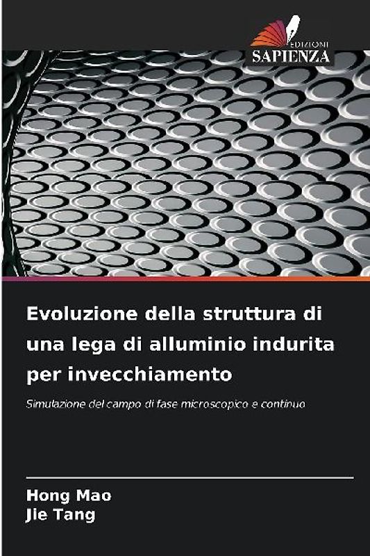 Evoluzione della struttura di una lega di alluminio indurita per invecchiamento