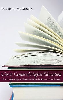 Christ-Centered Higher Education