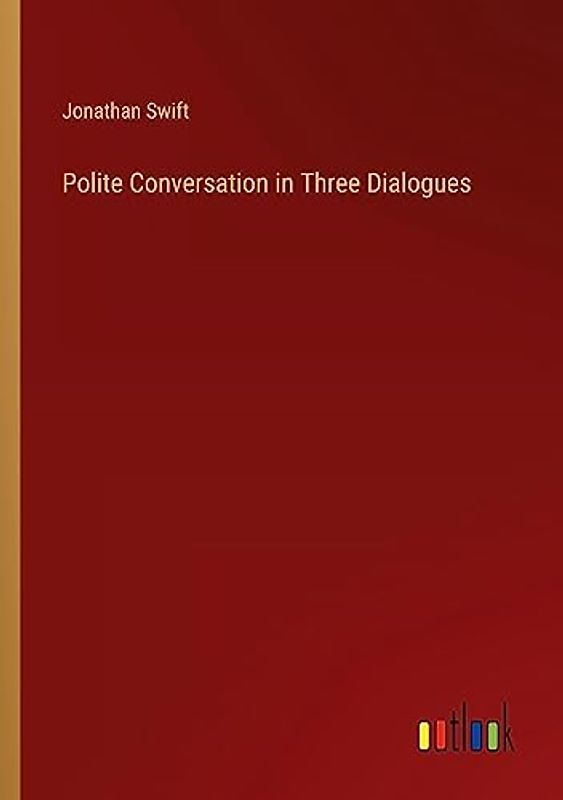 Polite Conversation in Three Dialogues