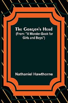 The Gorgon's Head; (From