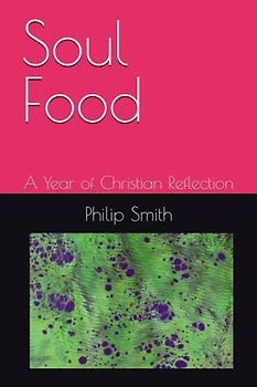 Soul Food: A Year of Christian Reflection