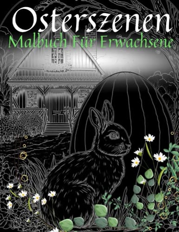Osterszenen Malbuch Für Erwachsene: Ostergeschenke und interessante muster von Osterhasen in der landschaft sorgen für ruhe und entspannung