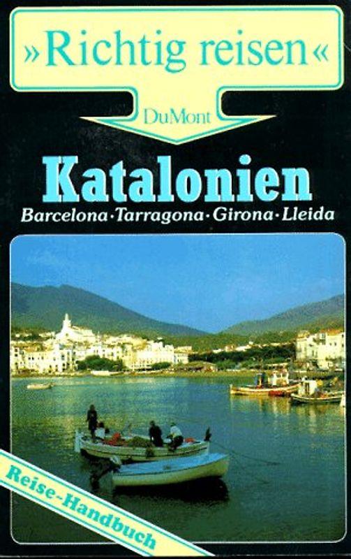 Katalonien. Barcelona - Tarragona - Girona - Lleida. Reise-Handbuch