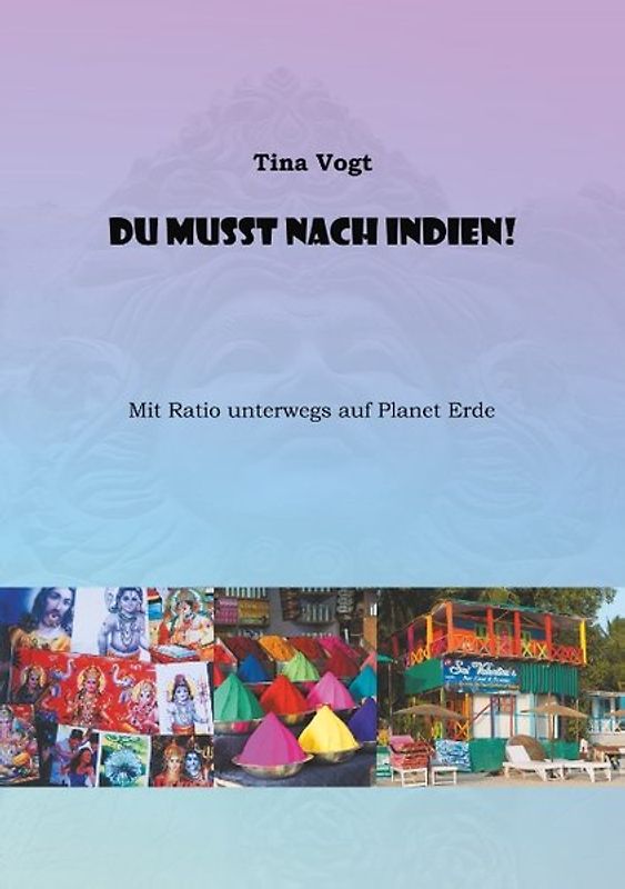 Du musst nach Indien!